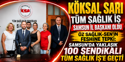 Öz Sağlık-Sen'in Feshine Tepki: Samsun'da Yaklaşık 100 Sendikalı Tüm Sağlık İş'e Geçti